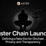 Aster Chain Launch: Defining a New Era for Onchain Privacy and Transparency