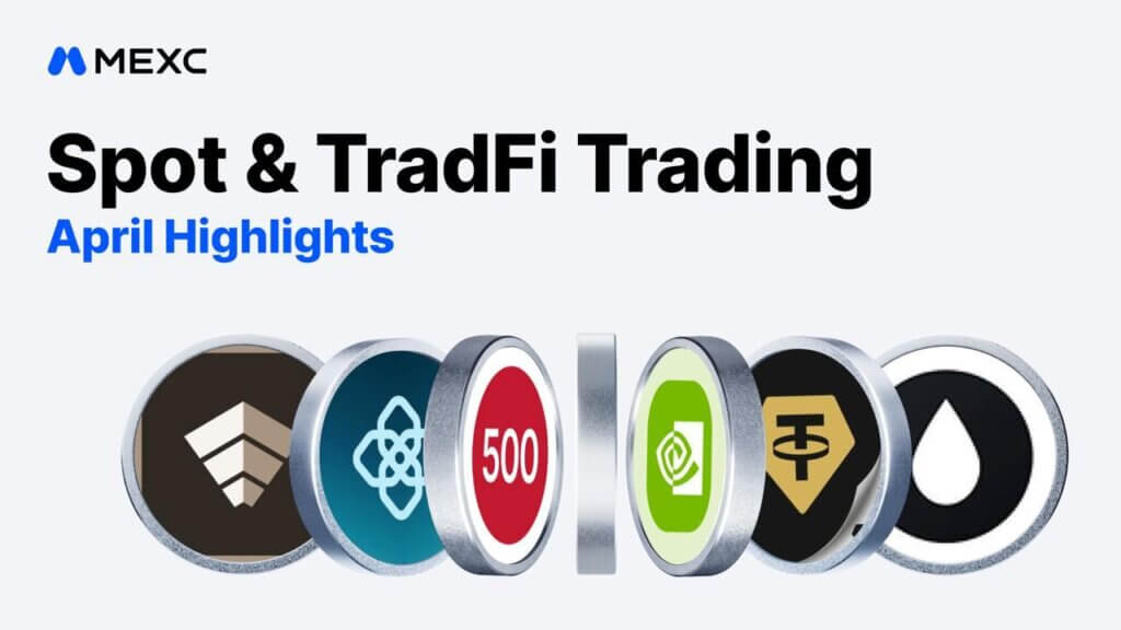 New Tokens Average at 2,341%, TradFi Futures Volume Climbs 55%: MEXC April Report