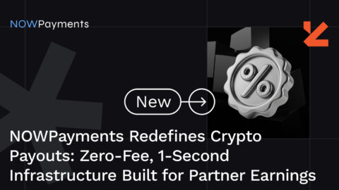 NOWPayments Redefines Crypto Payouts: Zero-Fee, 1-Second Infrastructure Built for Partner Earnings