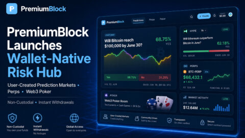 PremiumBlock Launches Non-Custodial Risk Hub for User-Created Prediction Markets, Perps and Web3 Poker