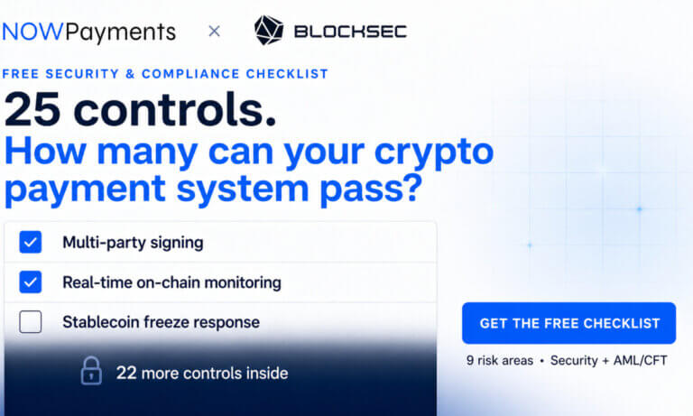 NOWPayments and BlockSec Release Crypto Payment Security and Technical Compliance Checklis